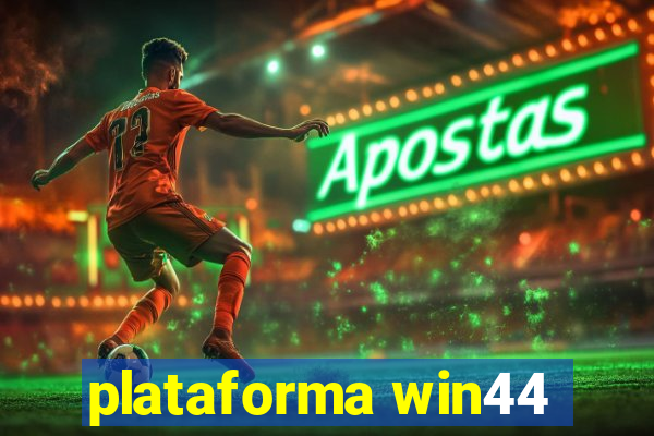 plataforma win44